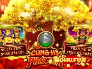 Kinh nghiệm chơi Cung Hỷ Phát Tài Hitclub